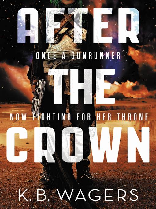 Title details for After the Crown by K. B. Wagers - Wait list